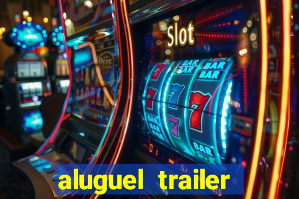 aluguel trailer porto alegre